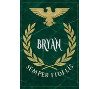 Bryan: Roman Military Notebook for Bryan - Semper Fidelis Gift for Veterans, Soldiers, Marines, or History Lovers - Personalized Ancient Rome Journal for Men