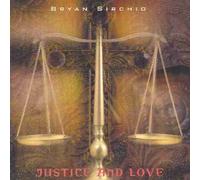 Bryan Sirchio - Justice and Love (UK Import)