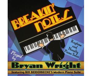 BRYAN WRIGHT - Breakin' Notes: Ragtime & Novelty Piano Solos