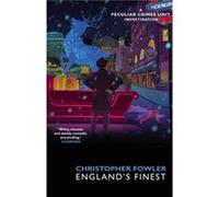 Bryant May Englands Finest by Christopher Fowler Christopher Fowler (Auteur)