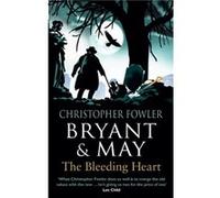 Bryant May The Bleeding Heart by Christopher Fowler Christopher Fowler, (Auteur)