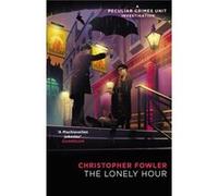 Bryant May The Lonely Hour by Christopher Fowler Christopher Fowler (Auteur)
