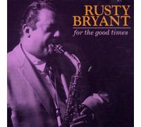 Bryant,Rusty - for The Good Times [Import]