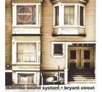 Dubtribe Sound System - Bryant Street