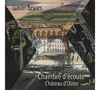 Gavin Bryars - Chambre D'Ecoute-Chateau D'Oiron