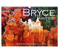Bryce Canyon, Sunrise and Sunset points (Wall Calendar 2026 DIN A3 landscape), CALVENDO 12 Month Wall Calendar: Take some inspiration from these ... visit this incredible tourist spot as well.