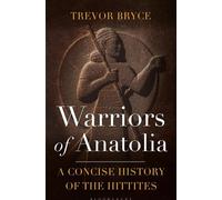 Bryce, T : Guerriers d'Anatolie