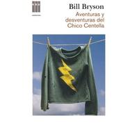 Bryson, B: Aventuras Y Desventuras Del Chico Centella