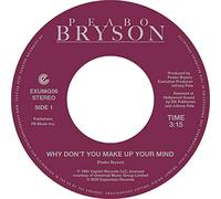 Bryson,Peabo - Why Don'T You Make Up Your Mind/Paradise