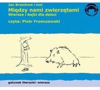 Brzechwa, J : Entre nous, les animaux