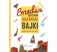 Brzechwa pour enfants Les œuvres complètes de Jan Brzechwa (Buch auf Polnisch)