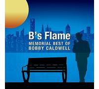 B's Flame-Memorial Best of Bobby Caldwell-Remastered SHM-CD [Import]