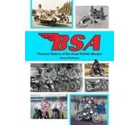 Bsa: Pictorial History Of The Great British Marque