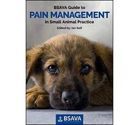 Bsava Guide To Pain Management In Small Animal Practice