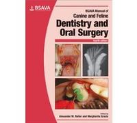 BSAVA Manual of Canine and Feline Dentistry and Oral Surgery Edited by Alexander M Reiter , Edited by Margherita Gracis (Auteur)