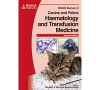 Bsava Manual Of Canine And Feline Haematology And Transfusion Medicine