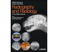 BSAVA Manual of Canine and Feline Radiography and Radiology: A Foundation Manual