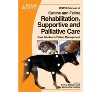 Bsava Manual Of Canine And Feline Rehabilitation, Supportive And Palliative Care