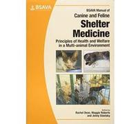 BSAVA Manual of Canine and Feline Shelter Medicine: Principles of Health and Welfare in a Multi-animal Environment (BSAVA British Small Animal Veterinary Association) - [Version Originale] Inconnu (Au
