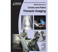 BSAVA Manual of Canine and Feline Thoracic Imaging Tobias Schwarz, Victoria Johnson (Auteur)