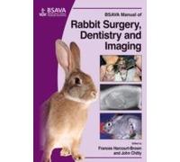 Bsava Manual Of Rabbit Surgery, Dentistry And Imaging