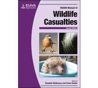 BSAVA Manual of Wildlife Casualties (BSAVA British Small Animal Veterinary Association) - [Version Originale] Inconnu (Auteur)