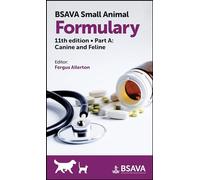 BSAVA Small Animal Formulary: Canine and Feline
