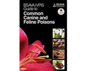 BSAVA/VPIS Guide to Common Canine and Feline Poisons (BSAVA British Small Animal Veterinary Association) - [Version Originale] Inconnu (Auteur)