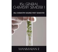 BSc GENERAL CHEMISTRY SEMESTER 1: BSc CHEMISTRY DEGREE FIRST SEMESTER