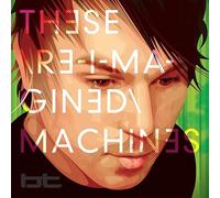 BT - These Re-Imagined Machines