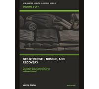 BTB Strength, Muscle, and Recovery: The Complete Guide to Hypertrophy, Workout Programming, Mobility, Sleep, Recovery, and Performance Tracking