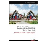 Btc Un Material Practico En La Construcción De Viviendas De Campo Chota - Perú