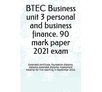 Btec Business Unit 3 Personal And Business Finance. 90 Mark Paper 2021 Exam: Extended Certificate, Foundation Diploma, Diploma, Extended Diploma. Assessment Material For First Teaching In September 20