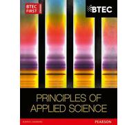 BTEC First in Applied Science : Principes des sciences appliquées Livre de l'élève