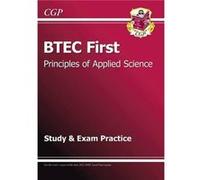 BTEC First in Principles of Applied Science Study Exam Practice by CGP Books Cgp Books (Auteur)