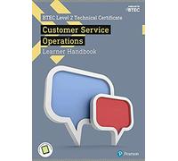 Btec Level 2 Technical Certificate In Business Customer Services Operations Learner Handbook With Activebook