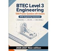 BTEC Level 3 Engineering : 1000 Practice Questions with Answers: Workshop safety, engineering maths, CAD, CNC and metrology - focused revision for assessment success