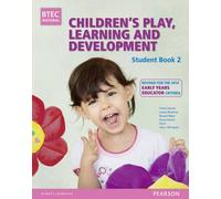 Btec Level 3 National Children's Play, Learning & Development Student Book 2 (Early Years Educator)