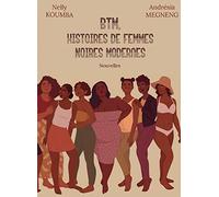 BTM, Histoires de Femmes Noires Modernes