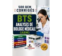 BTS Analyses de Biologie Médicale (ABM): 500 QCM Corrigés | Analyses de Biologie Médicale | Cahier d'entraînement pour réussir l'examen en autonomie | ... immunologie | Annales et révision