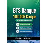 BTS Banque : 1000 QCM Corrigés: Préparation BTS Conseiller Clientèle | Finance, Banque, Économie et Produits Bancaires
