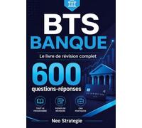 BTS BANQUE: Le livre de révision complet. 600 questions réponses
