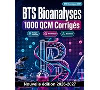 BTS Bioanalyses : 1000 QCM Corrigés: Maîtrise des techniques de laboratoire, microbiologie, hématologie et normes ISO 15189 pour réussir vos épreuves de spécialité en toute sérénité