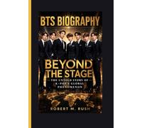 BTS BIOGRAPHY: Beyond the Stage - The Untold Story of K-Pop’s Global Phenomenon