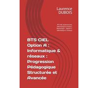 BTS CIEL : Progression Pédagogique Structurée et Avancée : BTS CIEL (Cybersécurité, Informatique et réseaux, Électronique - Option A : Informatique & réseaux)