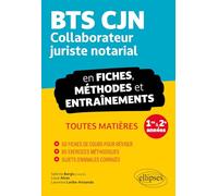 BTS CJN Collaborateur juriste notarial en fiches, méthodes et entraînements 1re & 2e année: Toutes les matières