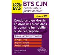BTS CJN - Conduite d’un dossier en droit des biens dans le domaine immobilier ou de l’entreprise (U6) BTS collaborateur juriste notarial - Sophie Birat - Ellipses - broché - Scolaire / Universitaire