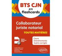 BTS Collaborateur juriste notarial en flashcards: Toutes matières - Cours, entraînements, sujets corrigés
