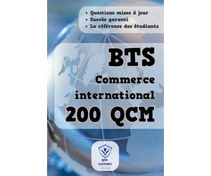 BTS Commerce International: 200 QCM d'entraînement pour vos examens du BTS CI