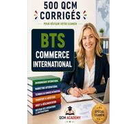 BTS Commerce International: 500 QCM Corrigés | BTS CI | Cahier d'entraînement pour réussir l'examen en autonomie | Incoterms, douane, transport, risques, interculturel, CEJM | Annales et révision